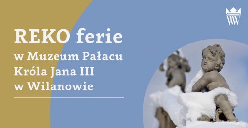 REKO ferie w Muzeum Pałacu Króla Jana III w Wilanowie