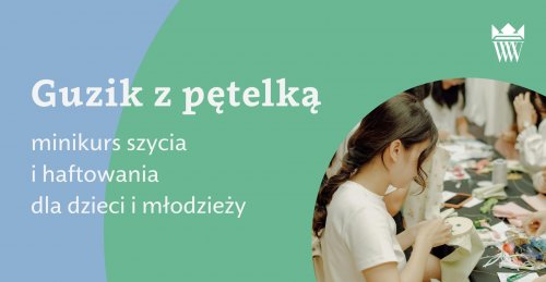 Guzik z pętelką | warsztaty szycia i haftowania dla dzieci