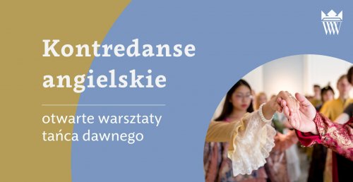 Kontredanse angielskie - otwarte warsztaty tańca dawnego