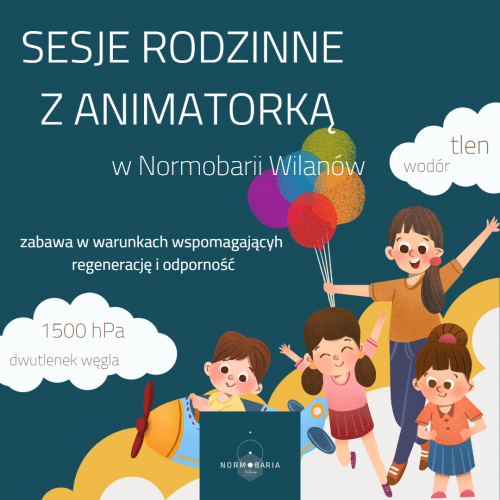Sesje rodzinne z animatorką - Normobaria Wilanów