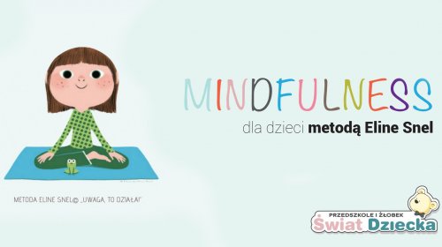 Mindfulness dla dzieci w przedszkolu Świat Dziecka