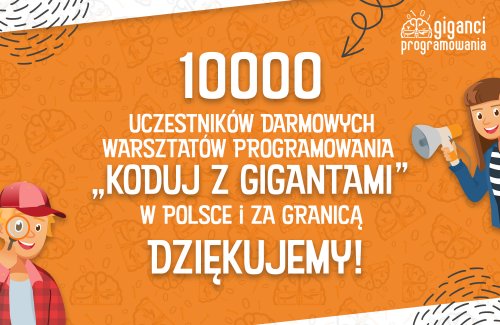 Gigantyczny sukces akcji „Koduj z Gigantami” – prawie 10 000 uczestników warsztatów z programowania!