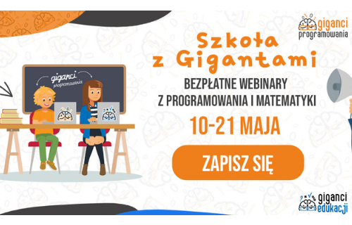 Wystartowała rejestracja na „Szkołę z Gigantami - programowanie w czterech wymiarach gamingu”