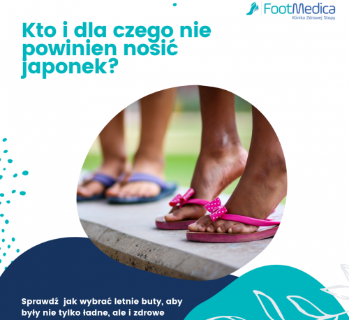 Kto i dlaczego nie powinien nosić japonek?