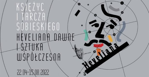 Księżyc i Tarcza Sobieskiego. Heveliana dawne i sztuka współczesna