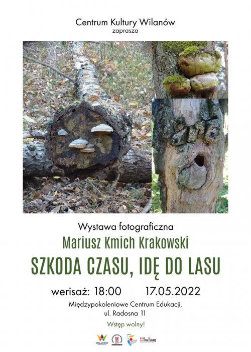 Szkoda czasu, idę do lasu - wystawa fotografii Mariusza Kmicha Krakowskiego