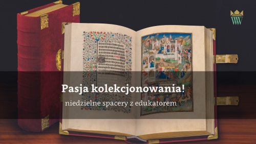Pasja kolekcjonowania - spacer tematyczny