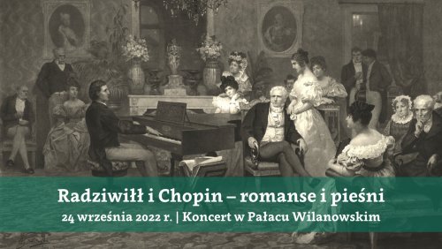„Radziwiłł i Chopin – romanse i pieśni” - koncert