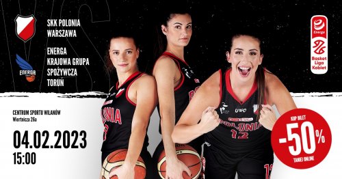 Energa Basket Liga Kobiet: SKK Polonia Warszawa - Energa Krajowa Grupa Spożywcza Toruń