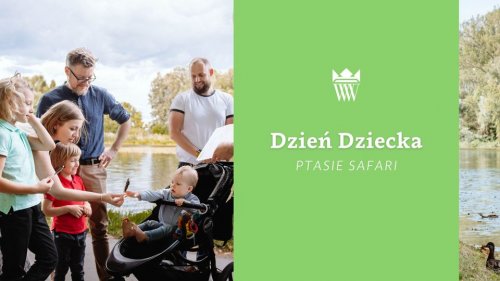 Dzień Dziecka - Ptasie safari