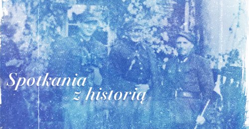 Spotkanie z Historią - 