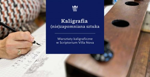 Kaligrafia - (nie)zapomniana sztuka - warsztaty kaligrafii