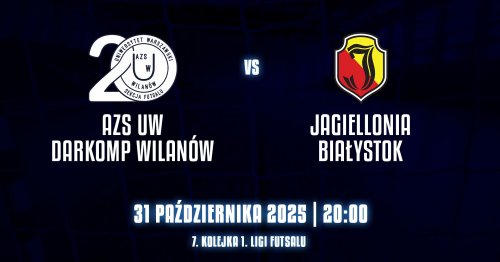 AZS UW Darkomp Wilanów vs. Jagiellonia Białystok - 1. liga futsalu
