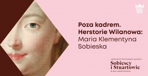 Poza kadrem, Herstorie Wilanowa - Maria Klementyna Sobieska
