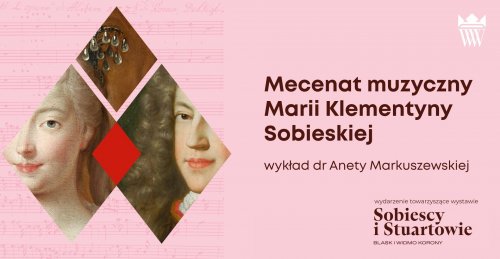 Mecenat muzyczny Marii Klementyny Sobieskiej - wykład dr Anety Markuszewskiej