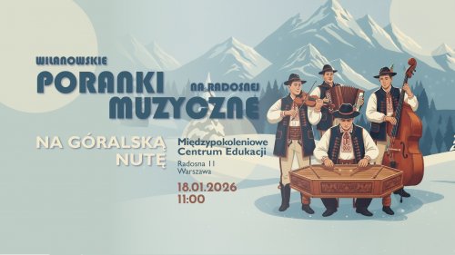 Wilanowski Poranki Muzyczne - Na góralską nutę