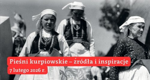 Koncert: Pieśni kurpiowskie - źródła i inspiracje