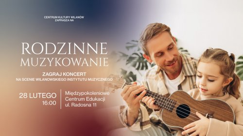 Rodzinne muzykowanie - zagraj koncert!