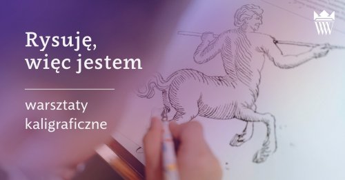 Rysuję, więc jestem - warsztaty kaligraficzne
