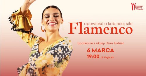 Flamenco - opowieść o kobiecej sile - spotkanie z okazji Dnia Kobiet