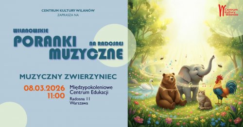 Wilanowskie Poranki Muzyczne - Muzyczny Zwierzyniec