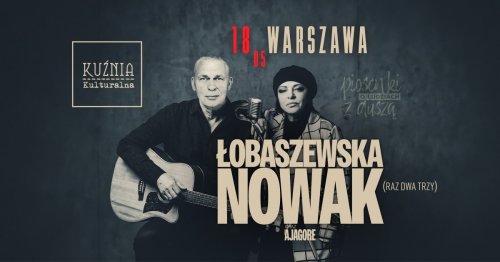 Łobaszewska & Nowak (Raz Dwa Trzy) - Piosenka o ludziach z duszą... - koncert