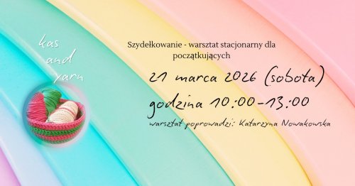 Szydełkowanie - warsztat stacjonarny dla początkujących