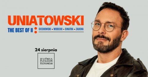 Sławek Uniatowski - The Best Of II: Ciechowski, Wodecki, Sinatra, Zaucha - koncert
