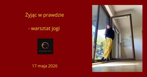 Żyjąc w prawdzie - warsztat jogi 