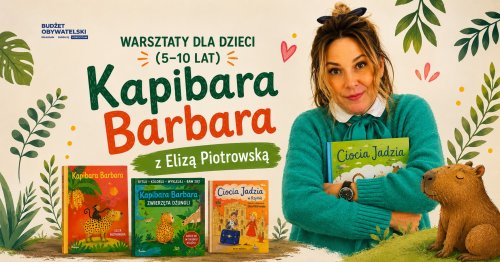 Warsztaty dla dzieci 5-10 lat z Elizą Piotrkowską 