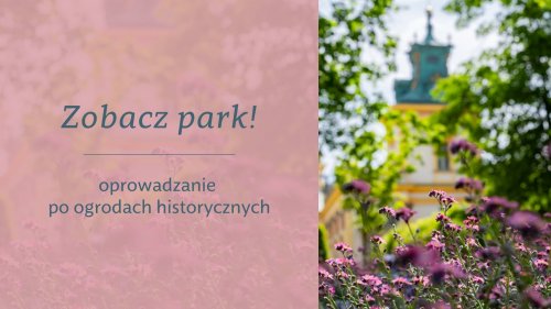 Oprowadzanie po historycznych ogrodach w Muzeum Pałacu