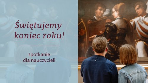 Świętujemy koniec roku! Spotkanie dla nauczycieli