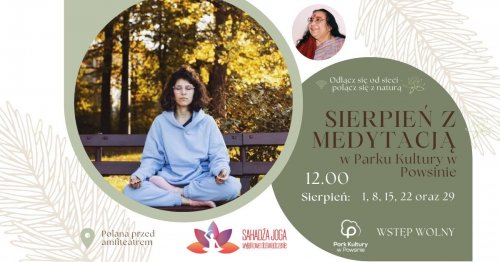 Sierpień z medytacją w Parku Kultury w Powsinie