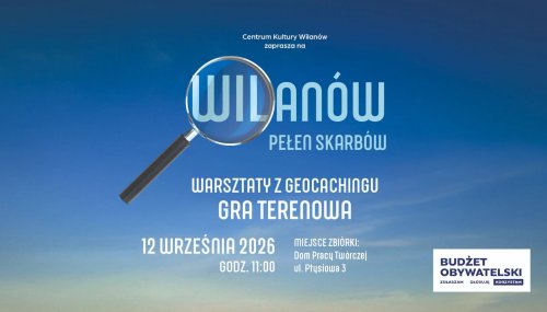 Wilanów pełen skarbów - gra terenowa geocaching
