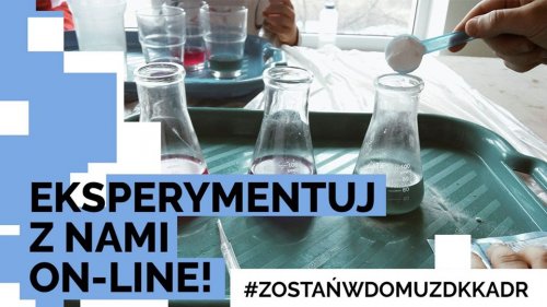 Eksperymentuj z nami on-line!