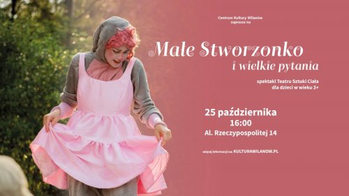 „Małe Stworzonko i Wielkie Pytania” – spektakl