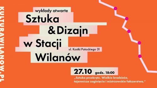 „Sztuka przekrętu. Wielkie kradzieże, tajemnicze zaginięcia i mistrzowskie fałszerstwa” - warsztaty 