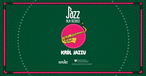 „Jazz dla dzieci: Saksofon, Król Jazzu”
