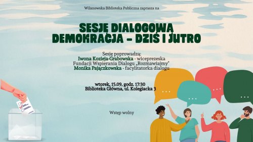 Sesja dialogowa „Demokracja - dziś i jutro”