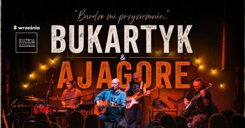 Piotr Bukartyk & Ajagore - Bardzo mi przyziemnie - koncert