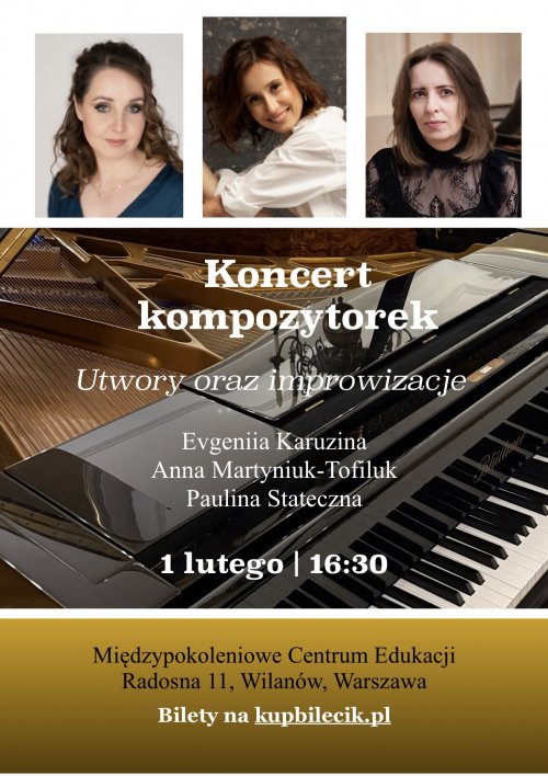 Koncert kompozytorek. Evgeniia Karuzina, Anna Martyniuk-Tofiluk i Paulina Stateczna.