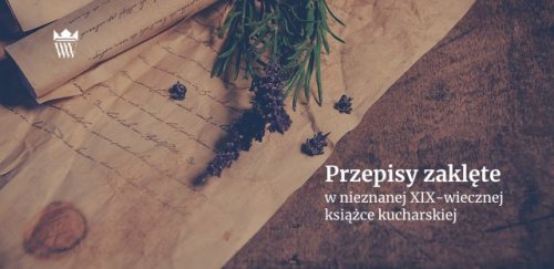 Warsztaty kuchni dawnej. Przepisy zaklęte
