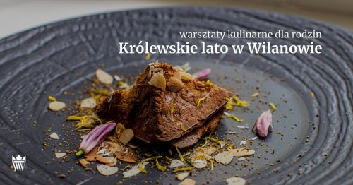 Letnie warsztaty kulinarne dla rodzin