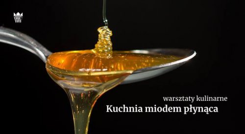 Warsztaty kulinarne | Kuchnia miodem płynąca