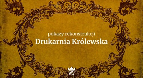 Pokazy rekonstrukcji w wilanowskiej Drukarni Królewskiej