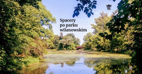 Weekendowe spacery po parku wilanowskim