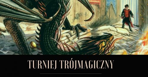 TURNIEJ TRÓJMAGICZNY DLA FANÓW POTTERA