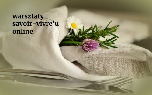 Warsztaty savoir-vivre’u online | Staropolskie ucztowanie
