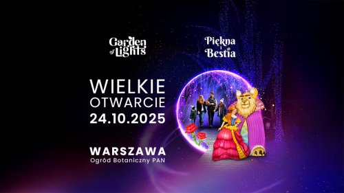 Wielkie Otwarcie 24 października - Garden of Lights w Waszawie!