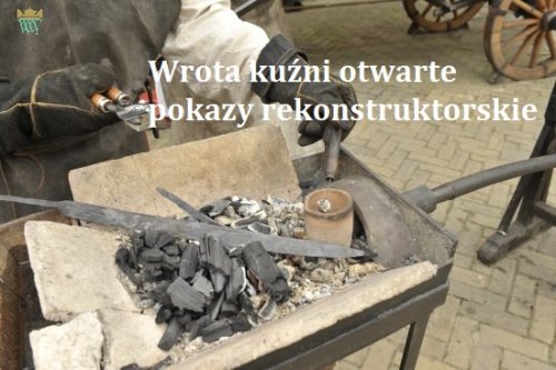 Wrota kuźni otwarte | pokazy rekonstruktorskie